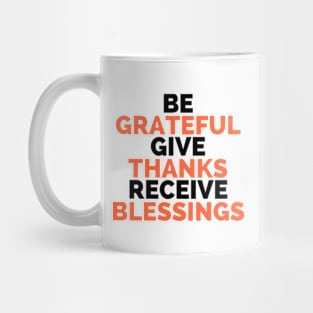 Be grateful Mug